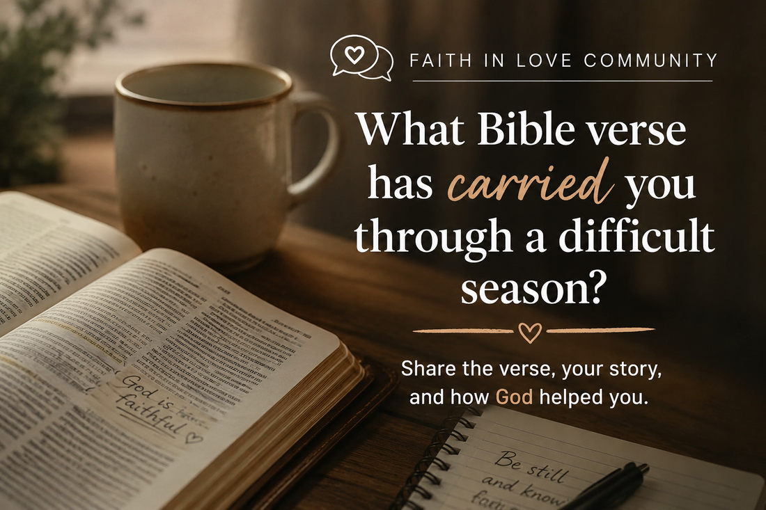 What Bible Verse Has Carried You Through A Difficult Season?