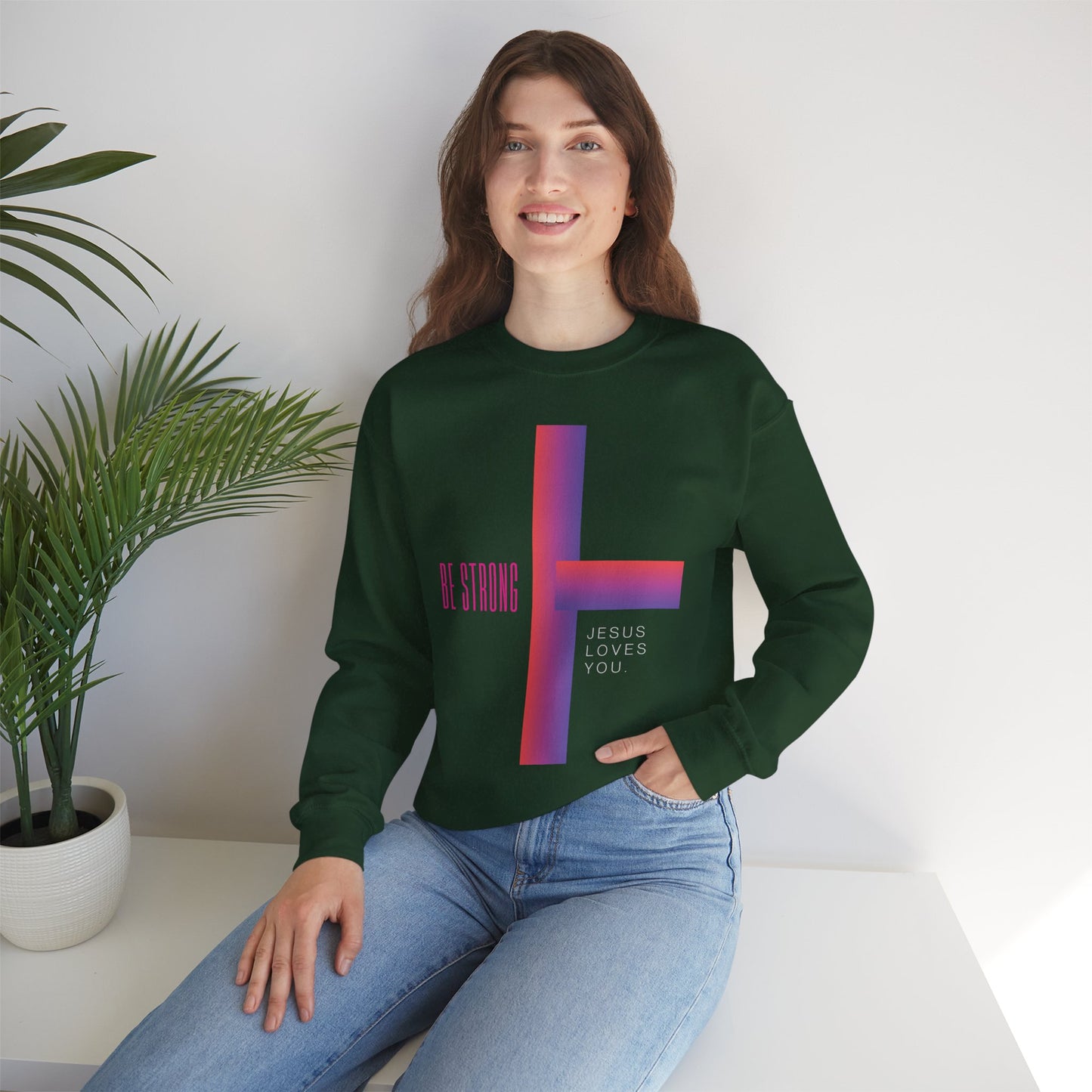Cross: Jesus Loves You Be Strong Crewneck Sweatshirt