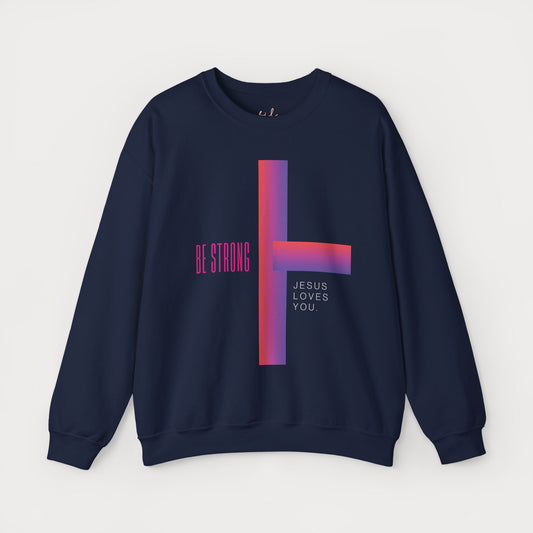 Cross: Jesus Loves You Be Strong Crewneck Sweatshirt