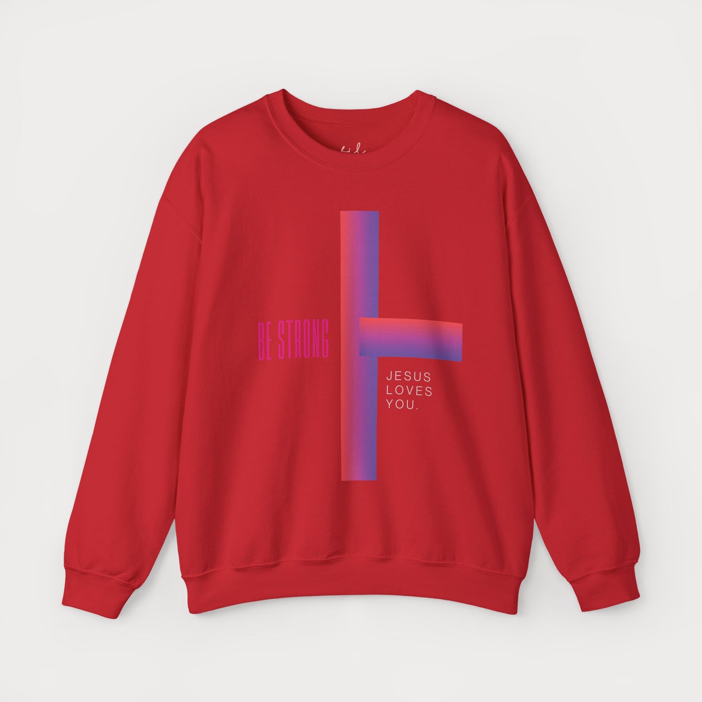Cross: Jesus Loves You Be Strong Crewneck Sweatshirt