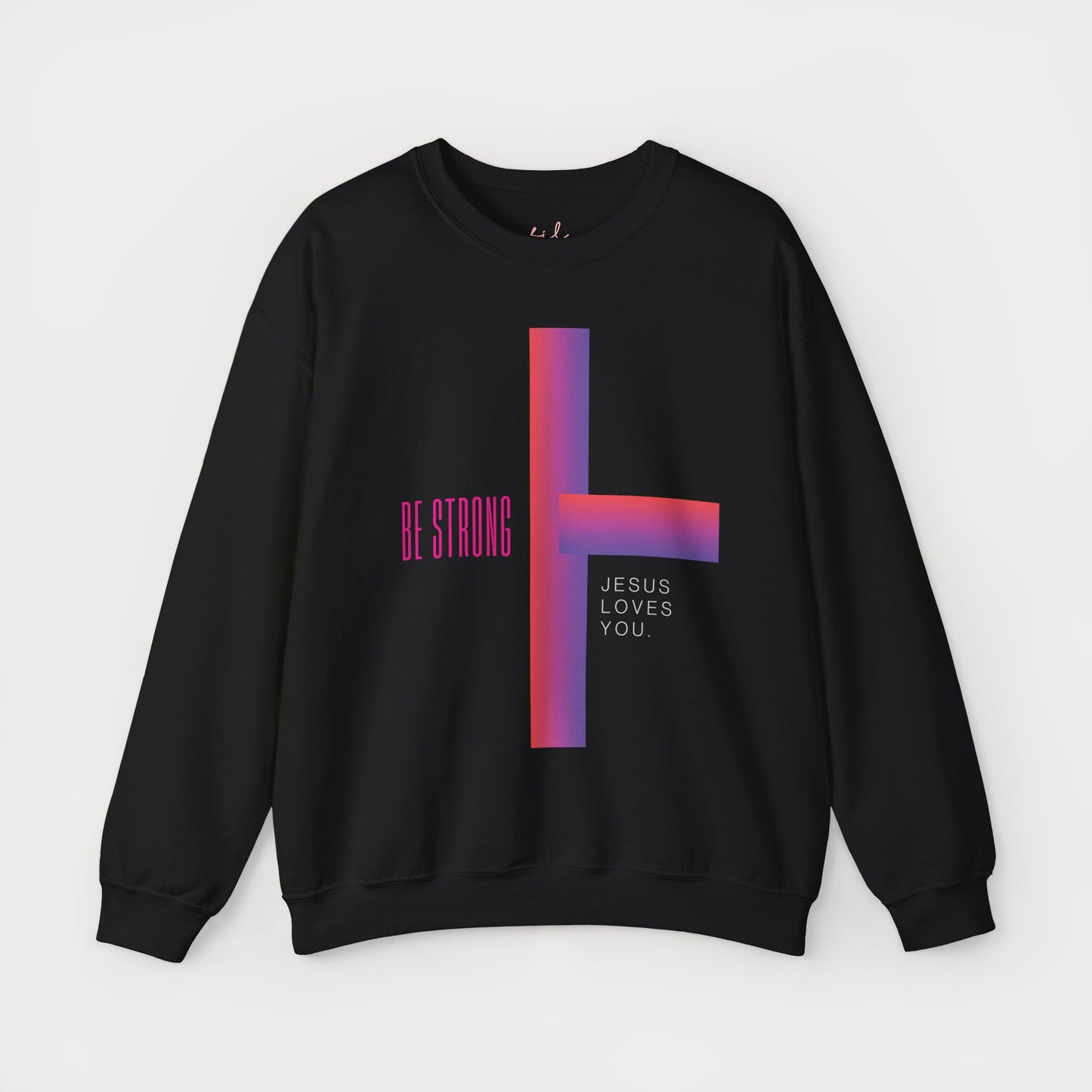 Cross: Jesus Loves You Be Strong Crewneck Sweatshirt