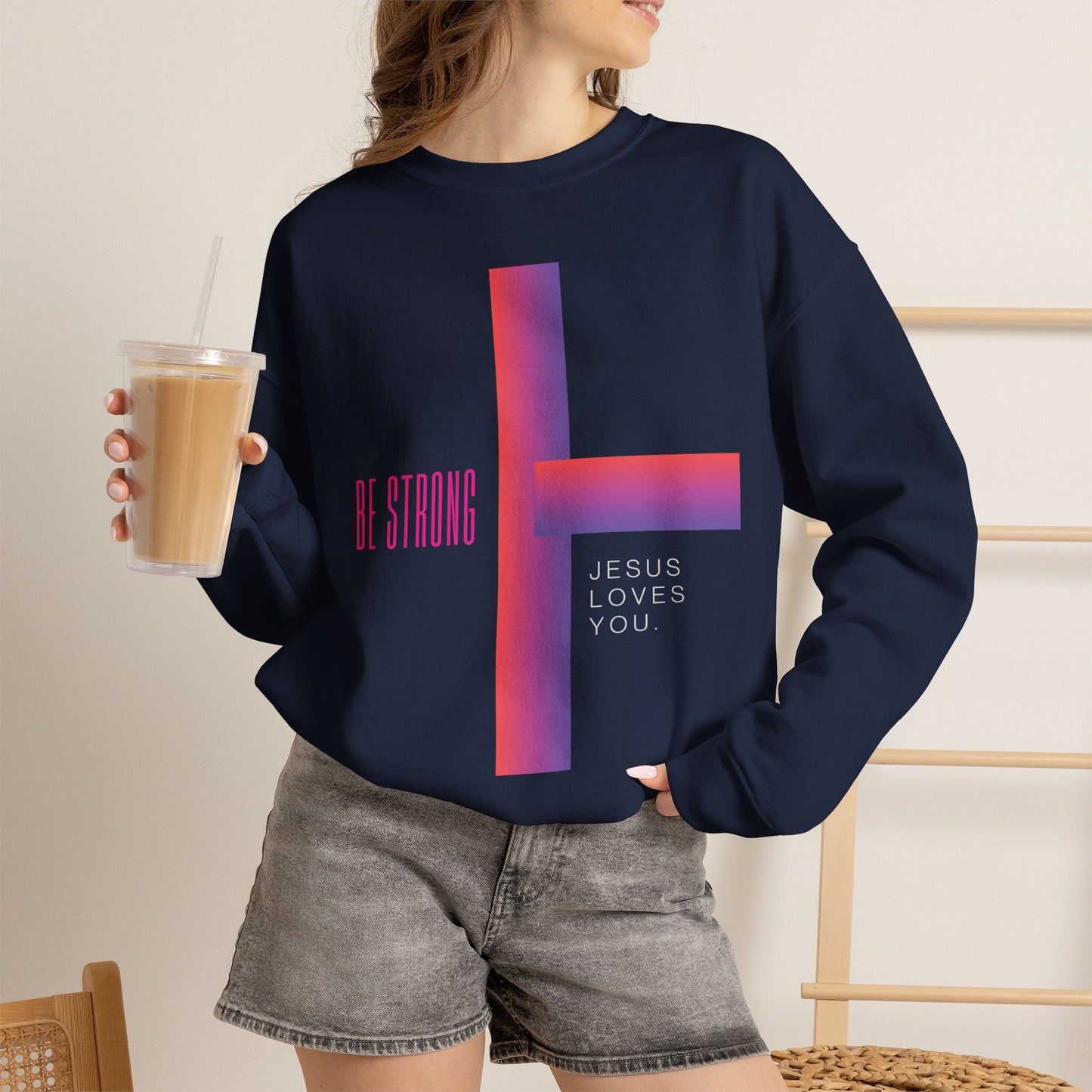 Cross: Jesus Loves You Be Strong Crewneck Sweatshirt