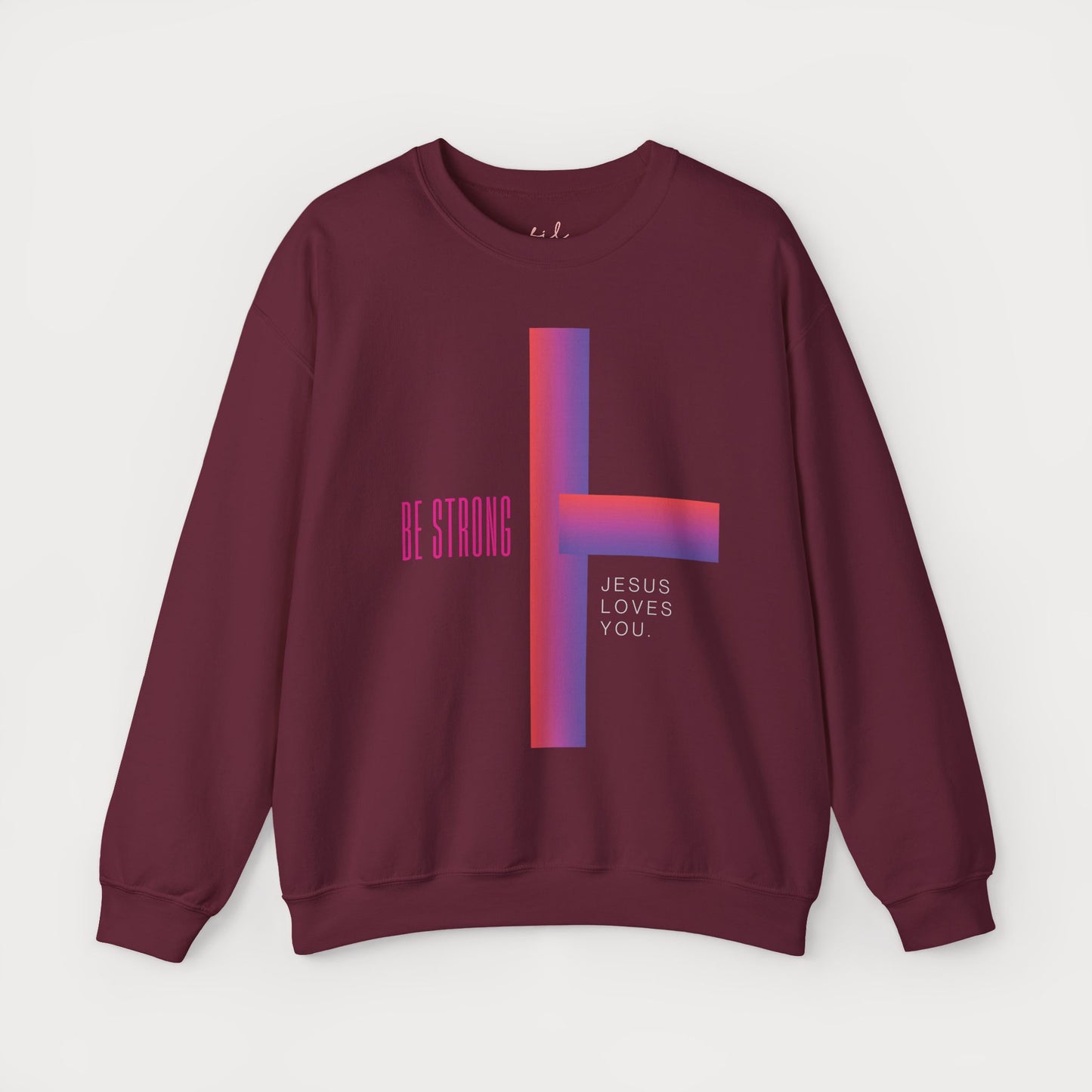 Cross: Jesus Loves You Be Strong Crewneck Sweatshirt