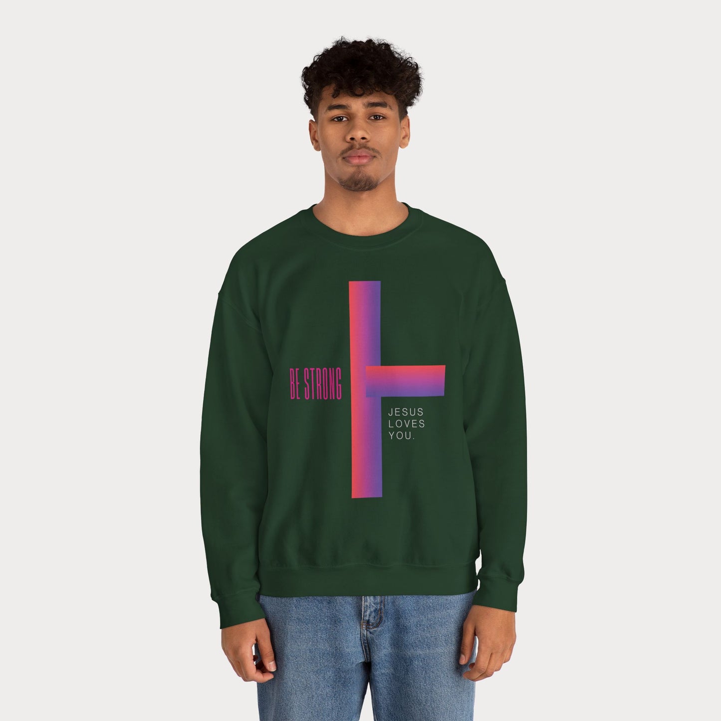 Cross: Jesus Loves You Be Strong Crewneck Sweatshirt